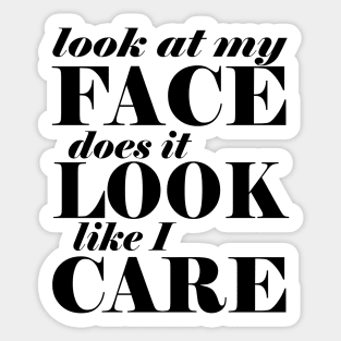 Does it look like I care? Sticker